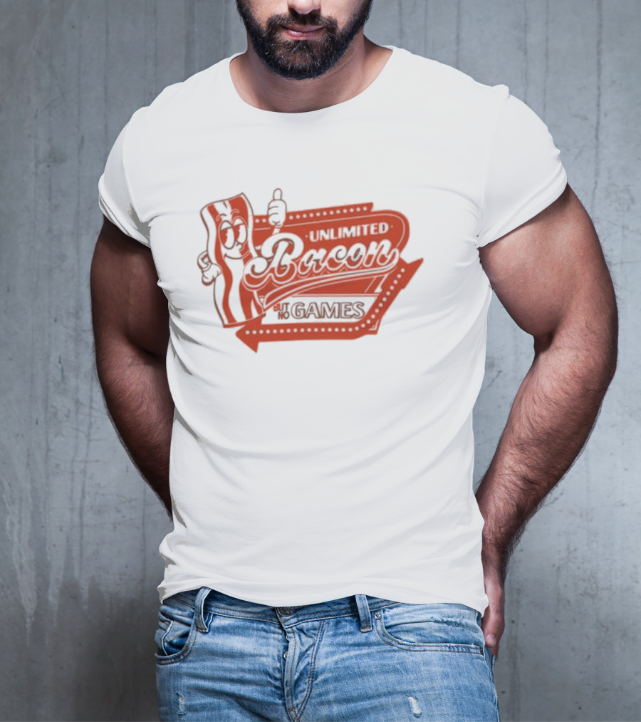 Chuckle Sandwich Unlimited Bacon But No Games T-Shirt
