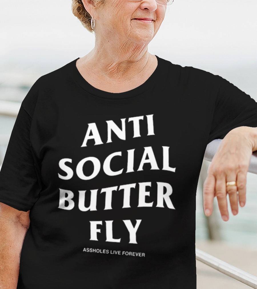 Linda Finegold Anti Social Butterfly Assholes Live Forever T-Shirt