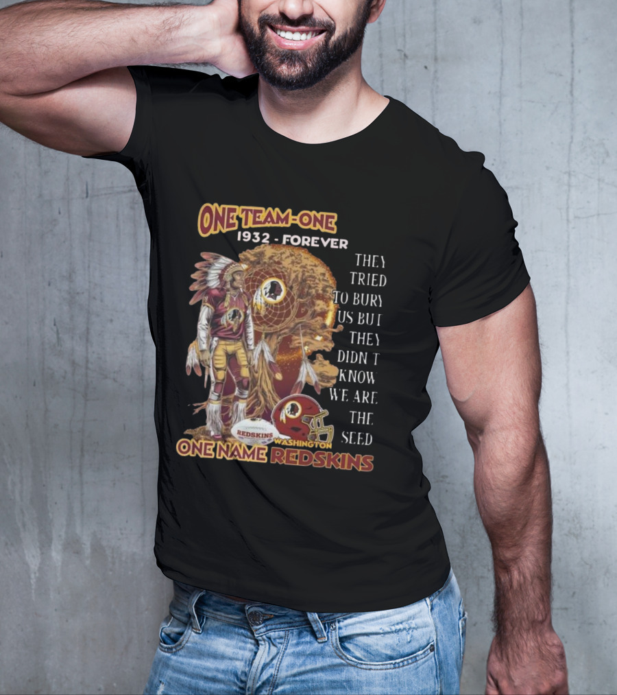 One Team One Goal 1932 Forever One Name Redskins Washington Fans Must Have T-Shirt