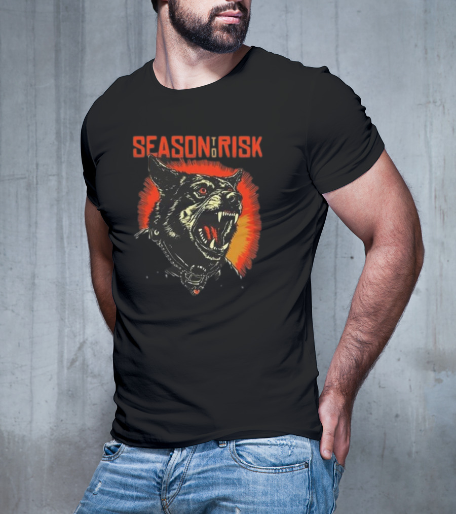 SEASON TO RISK RABID HOSTILITY DOG WITH GLOWING EYES AND FANGS T-Shirt