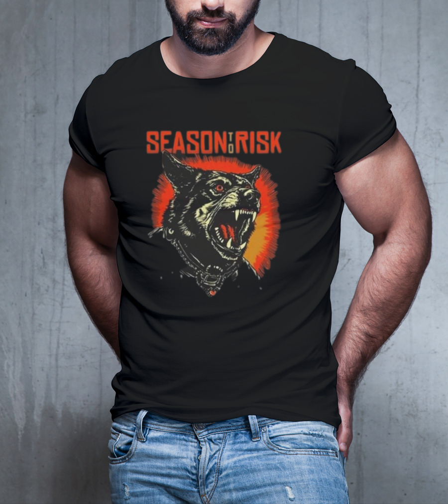 SEASON TO RISK RABID HOSTILITY DOG WITH GLOWING EYES AND FANGS T-Shirt
