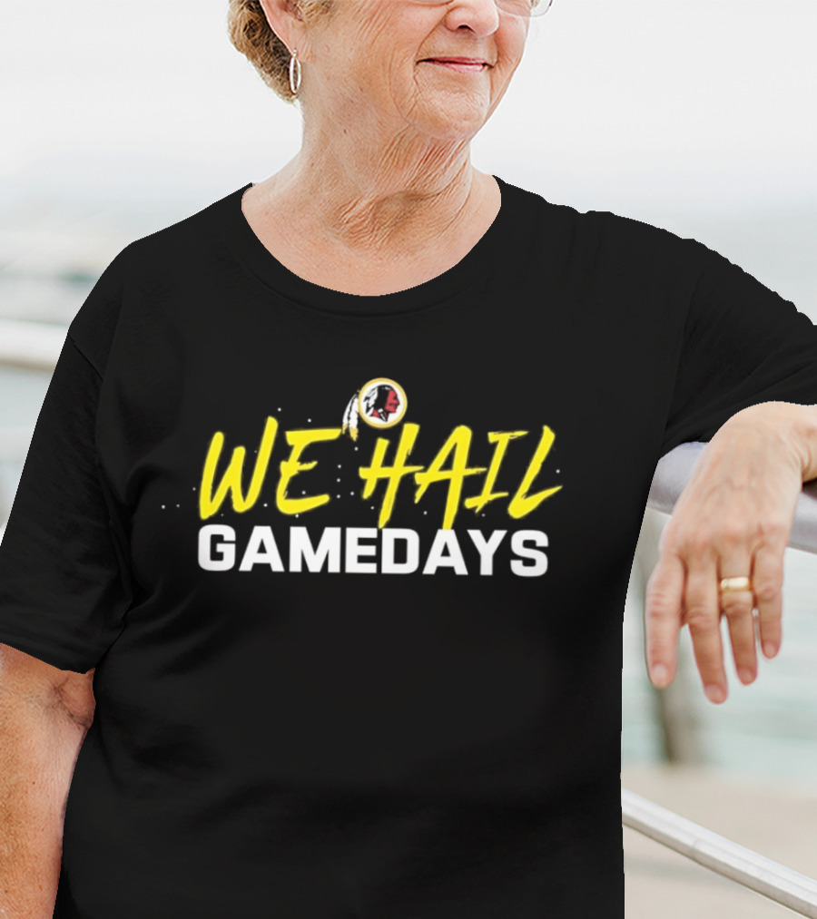 We Hail Gamedays Washington Commanders Football T-Shirt