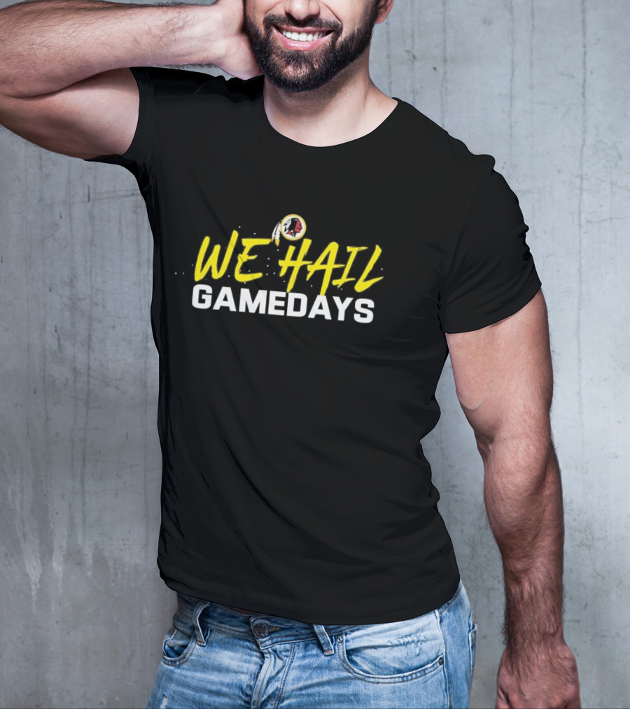 We Hail Gamedays Washington Commanders Football T-Shirt