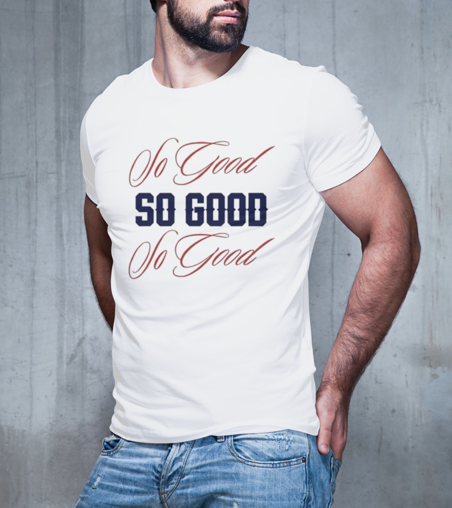 8Th Inning Boston So Good So Good T-Shirt