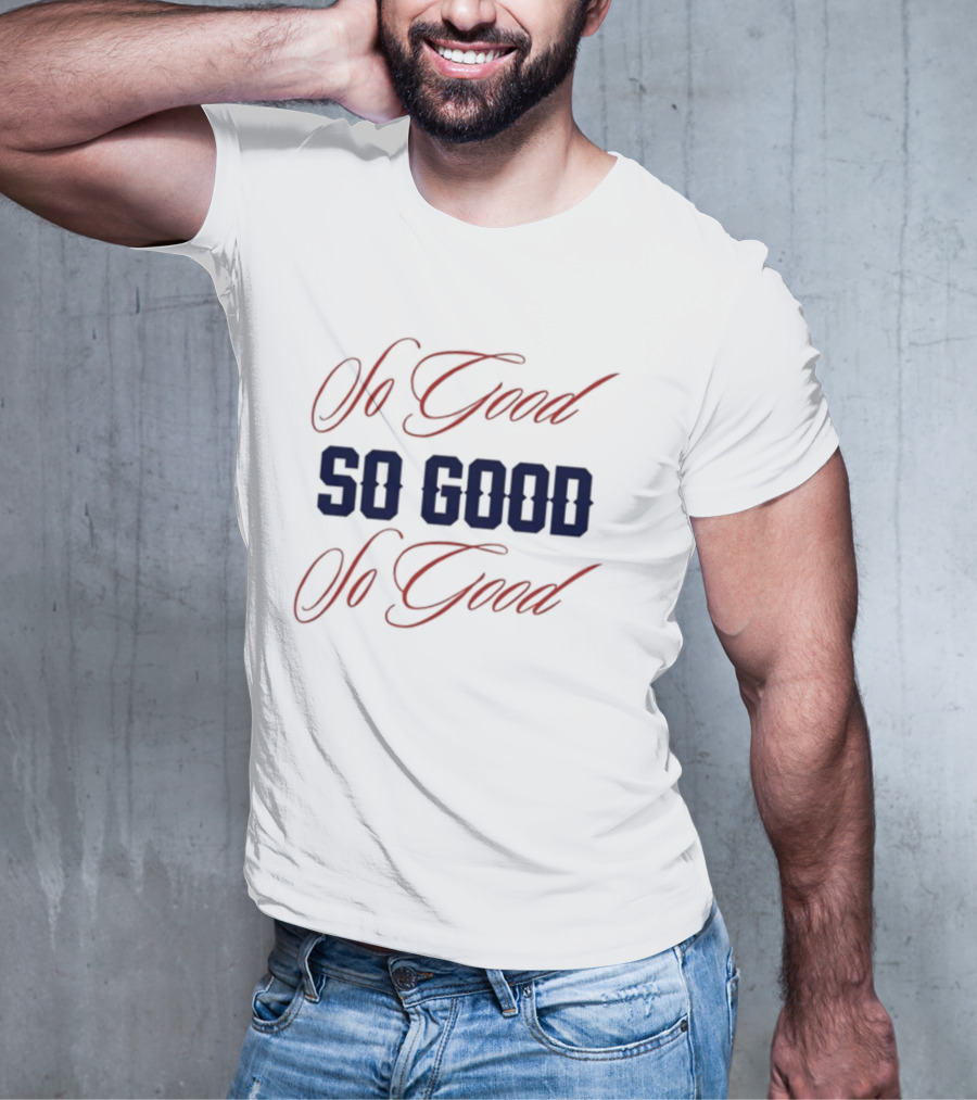 8Th Inning Boston So Good So Good T-Shirt