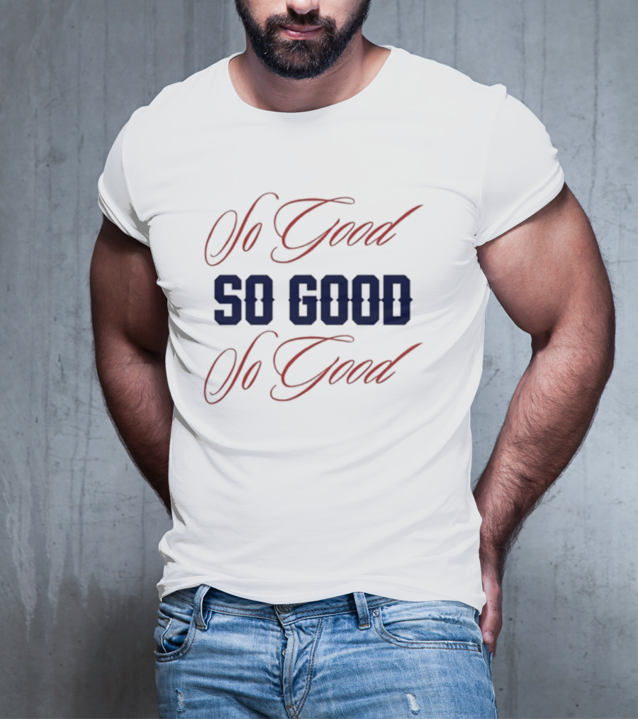 8Th Inning Boston So Good So Good T-Shirt