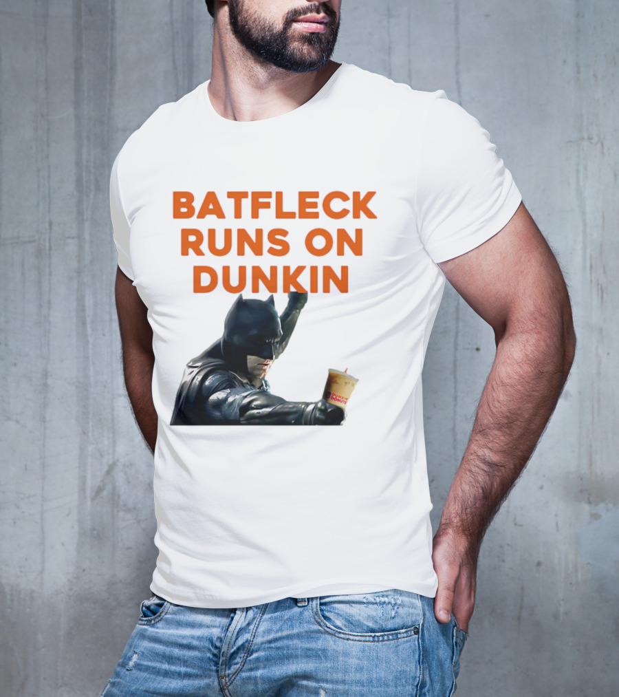 BATFLECK RUNS ON DUNKIN BATMAN COFFEE T-Shirt