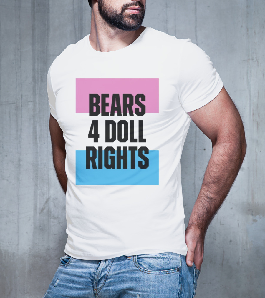 Bears 4 Doll Rights Pink And Blue Activism Statement T-Shirt