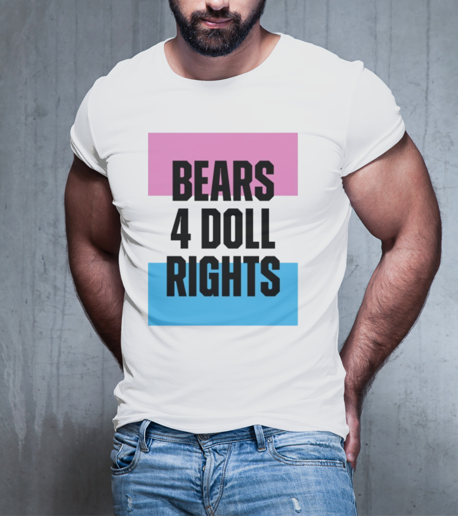 Bears 4 Doll Rights Pink And Blue Activism Statement T-Shirt
