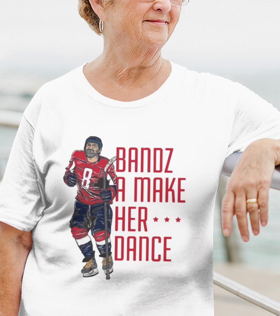 Alexander Ovechkin Bandz A Make Her Dance 8 Hockey Washington Capitals T-Shirt