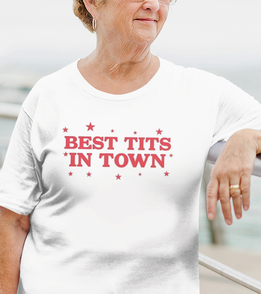 Best Tits In Town Text With Stars T-Shirt