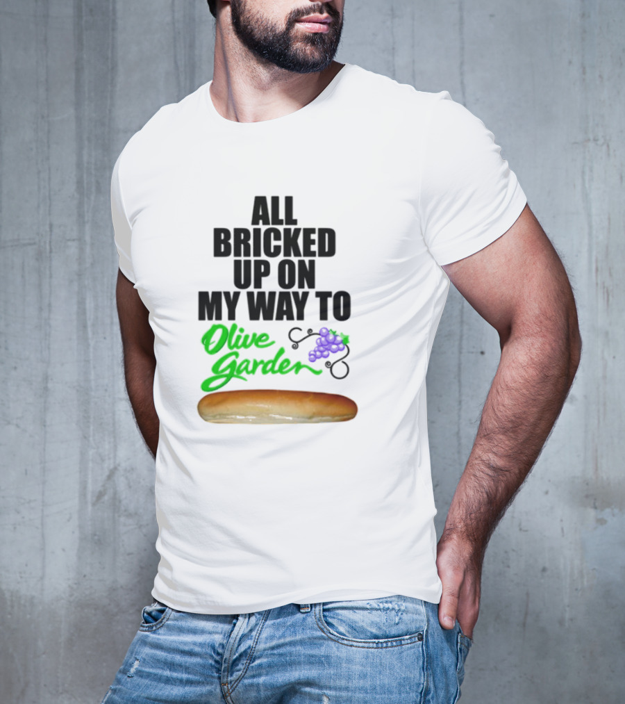 All Bricked Up On My Way To Olive Garden Breadstick With Olive Green Script And Purple Grapes T-Shirt