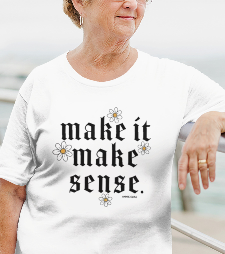 Annie Elise Make It Make Sense Butterfly Flower Aesthetic T-Shirt