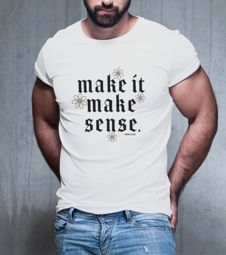Annie Elise Make It Make Sense Butterfly Flower Aesthetic T-Shirt