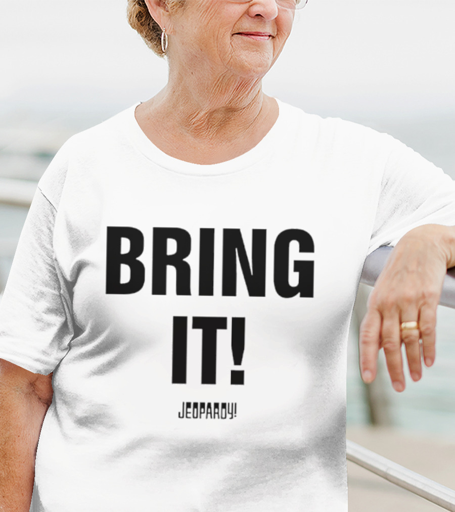 Bring It Jeopardy Quiz Competition Tagline T-Shirt