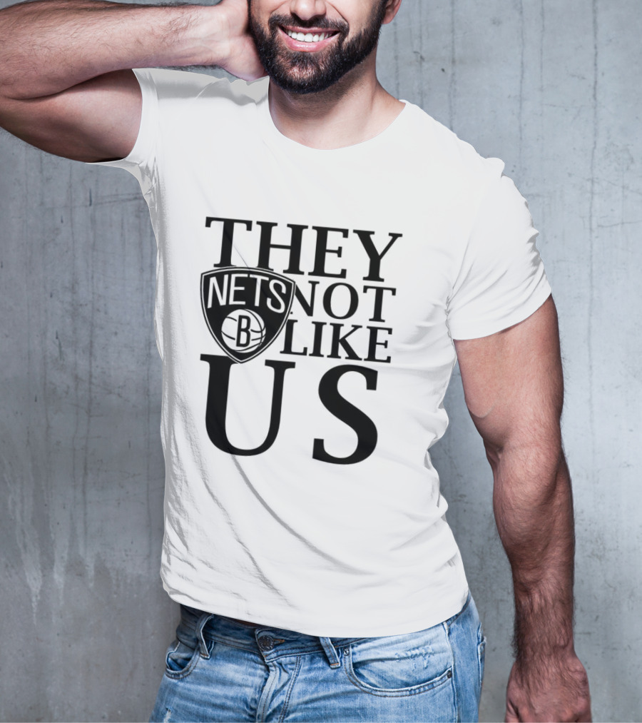 Brooklyn Nets They Not Like Us NBA Basketball Fan Statement T-Shirt