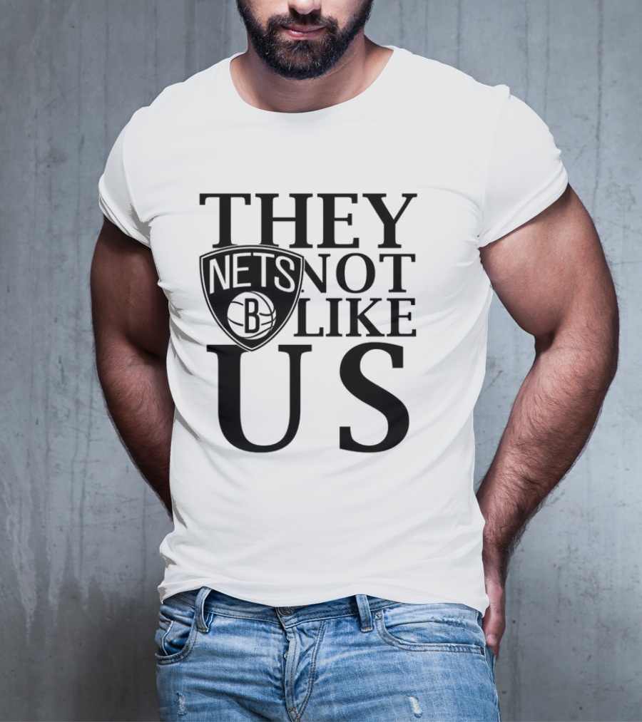 Brooklyn Nets They Not Like Us NBA Basketball Fan Statement T-Shirt