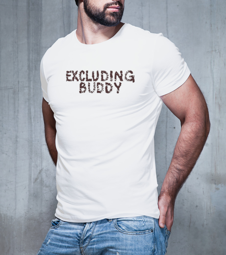 Excluding Buddy Bold Red Text T-Shirt