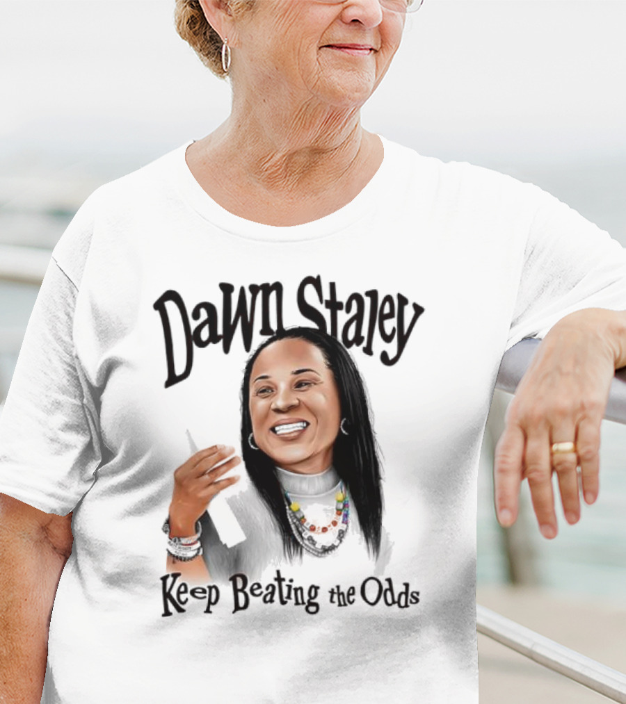 Dawn Staley Keep Beating The Odds Positive Inspirational Message T-Shirt