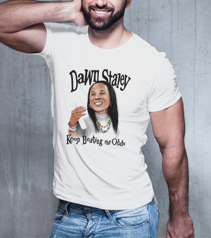 Dawn Staley Keep Beating The Odds Positive Inspirational Message T-Shirt