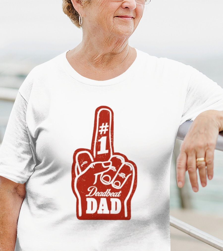 Deadbeat Dad Number One Foam Finger T-Shirt