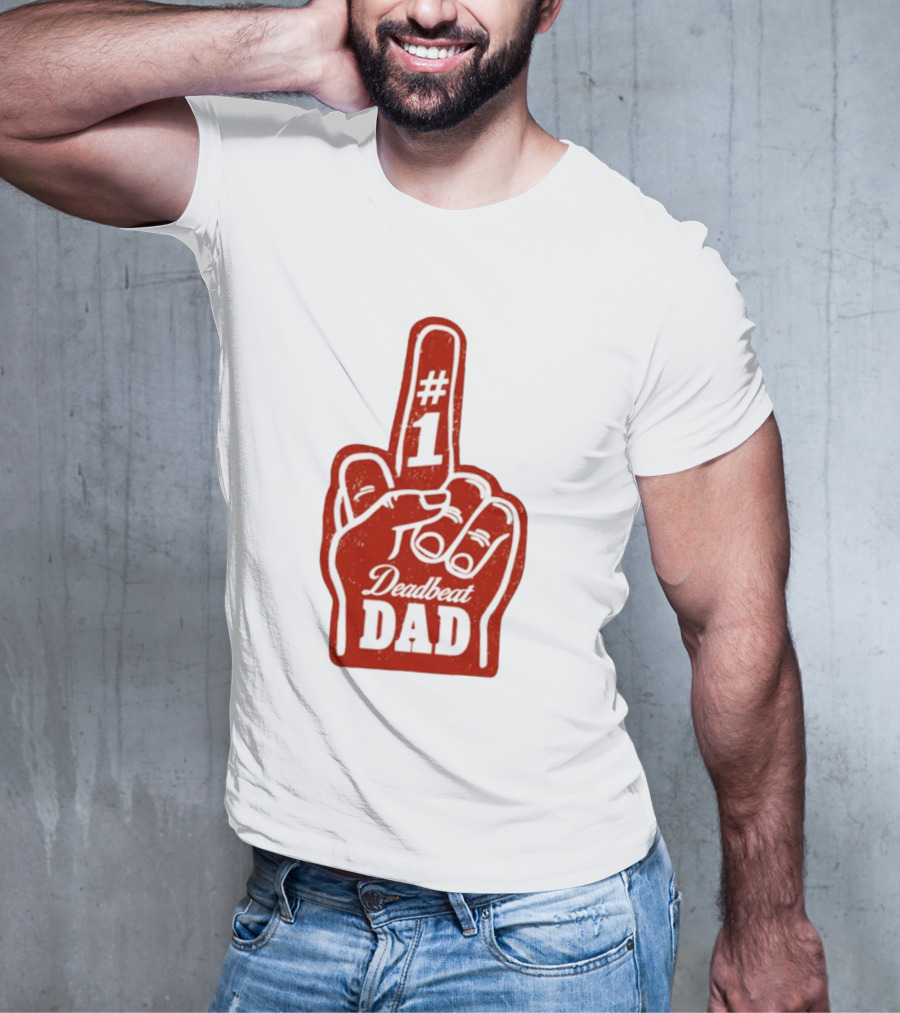 Deadbeat Dad Number One Foam Finger T-Shirt