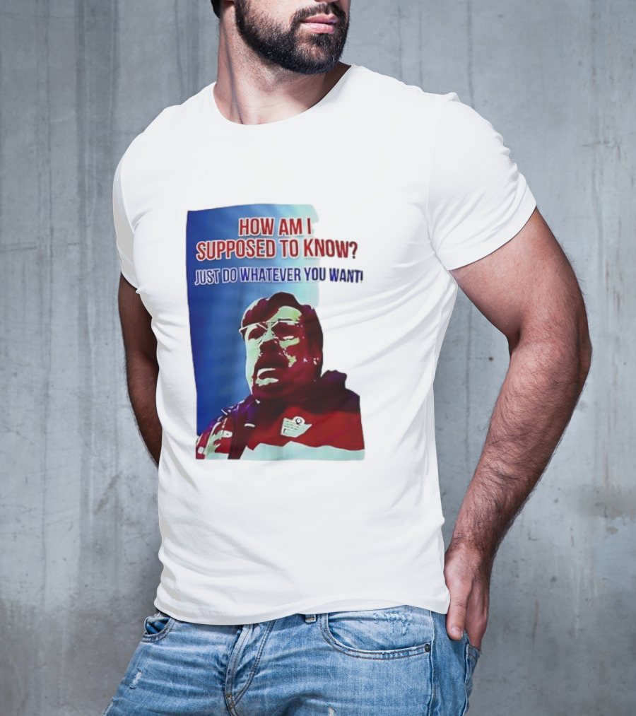 England Mike How Am I Supposed To Know T-Shirt