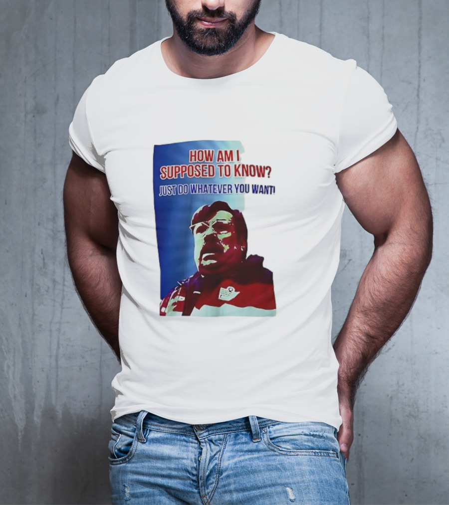 England Mike How Am I Supposed To Know T-Shirt