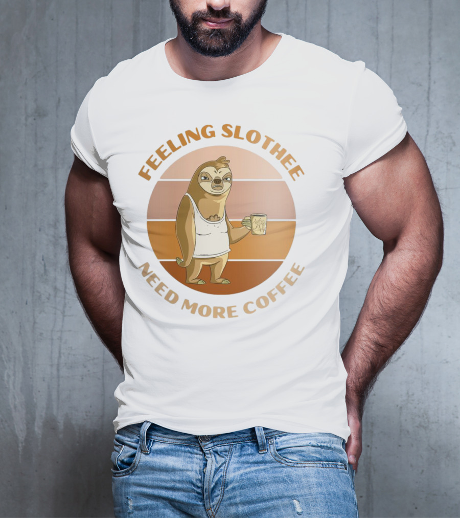 Feeling Slothee Need More Coffee Adorable Sloth Holding Coffee Cup T-Shirt