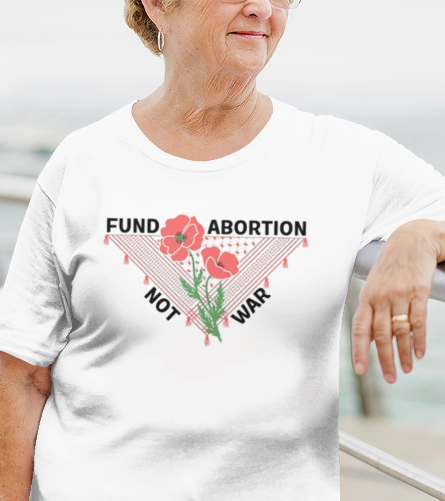 Hannaheinbinder Fund Abortion Not War Red Poppies Bandana Flower T-Shirt