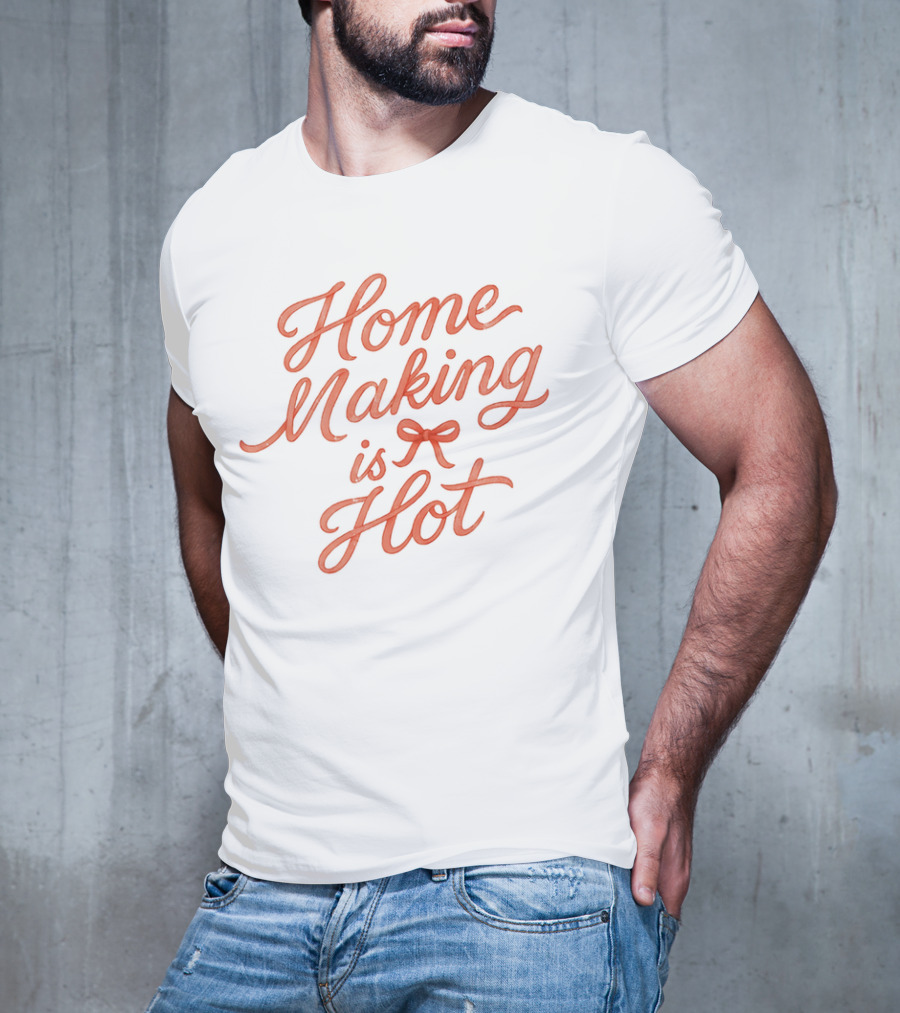 Home Making Is Hot Retro Bow Style T-Shirt