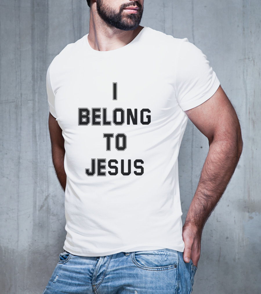 I Belong To Jesus Christian Faith Statement T-Shirt