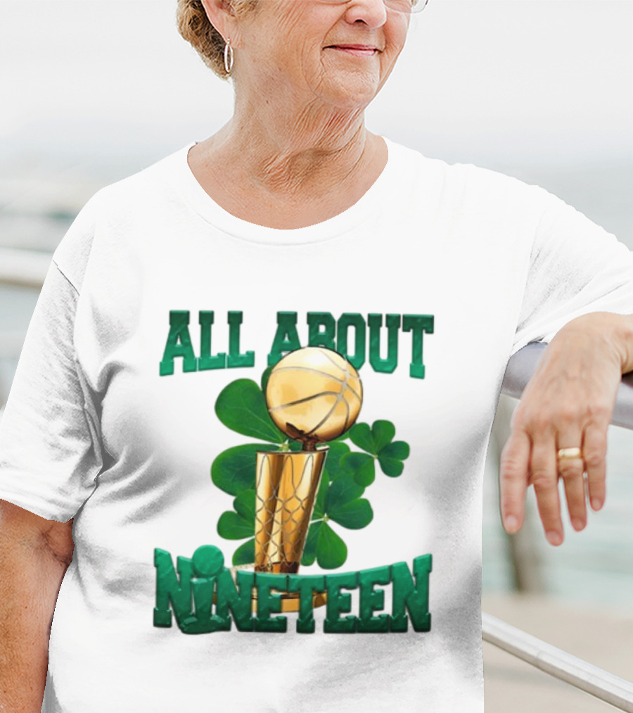 ALL ABOUT NINETEEN NBA TROPHY WITH SHAMROCK BACKGROUND T-Shirt