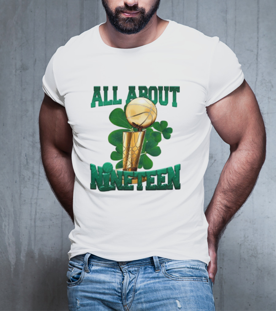 ALL ABOUT NINETEEN NBA TROPHY WITH SHAMROCK BACKGROUND T-Shirt