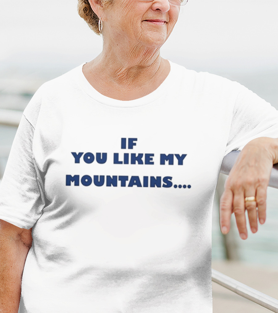 If You Like My Mountains You'll Love My Busch Beer T-Shirt