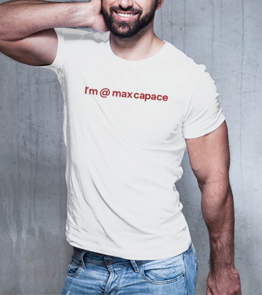 I'm At Max Capace Spiral Text T-Shirt