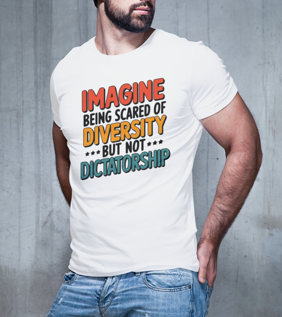 Imagine Diversity Dictatorship T-Shirt