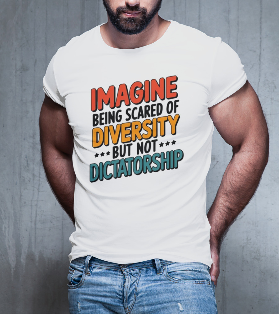Imagine Diversity Dictatorship T-Shirt