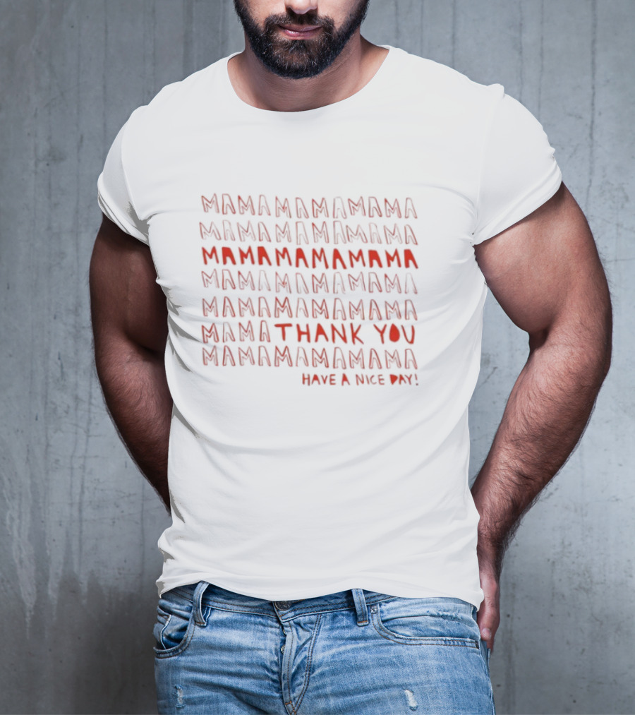 Mama Mama Mama Thank You Mama Make A Nice Świąt T-Shirt