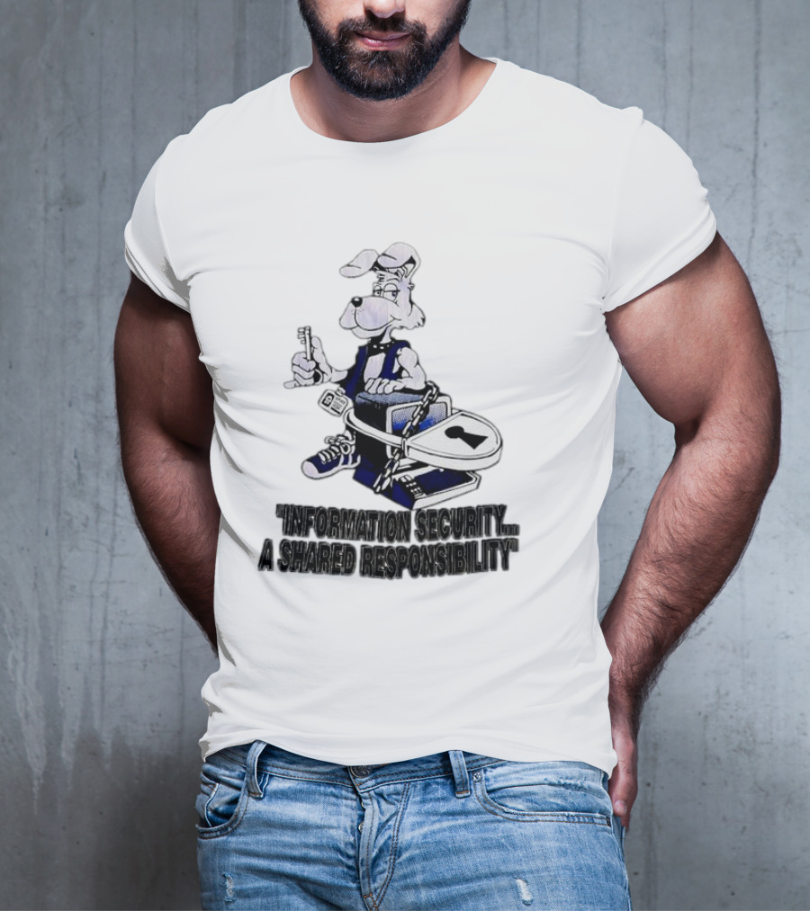 "Information Security A Shared Responsibility With Lock And Key Dog Character" T-Shirt