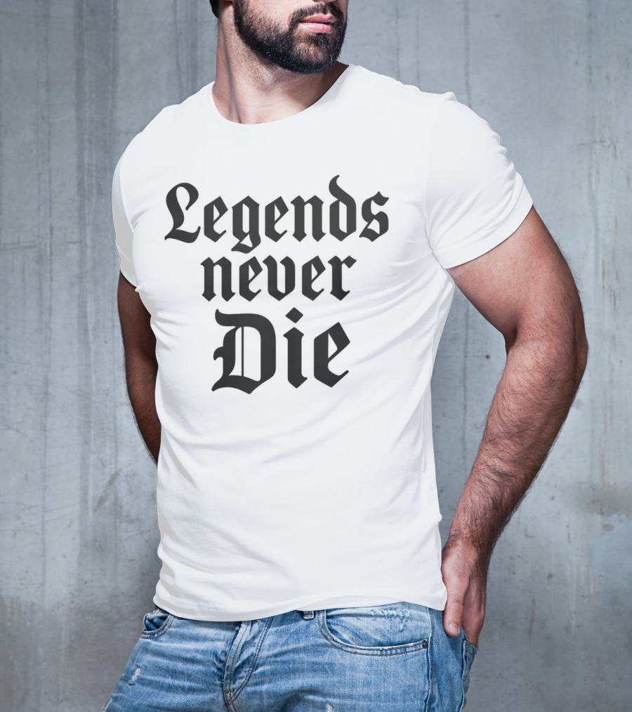 Legends Never Die T-Shirt