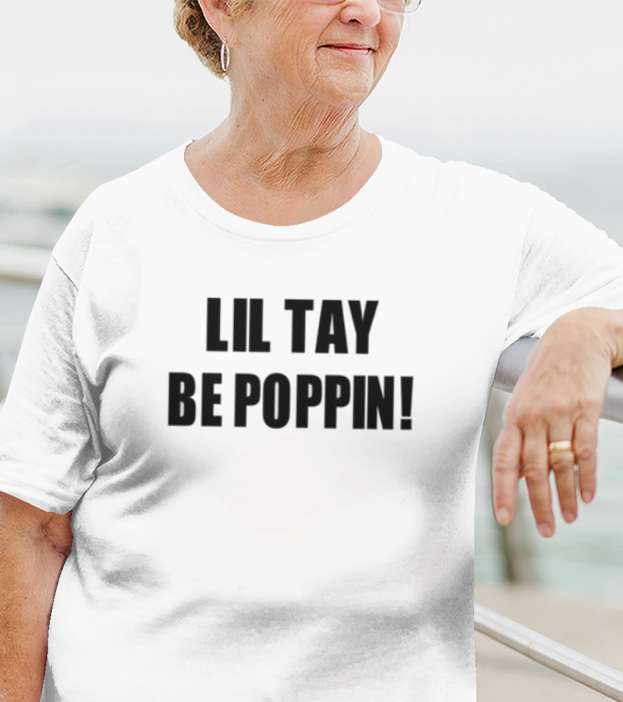 Lil Tay Be Poppin Bold Statement Tee T-Shirt