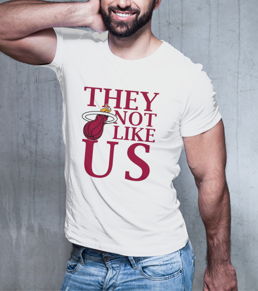 They Not Like Us Miami Heat Basketball Fan Merchandise T-Shirt