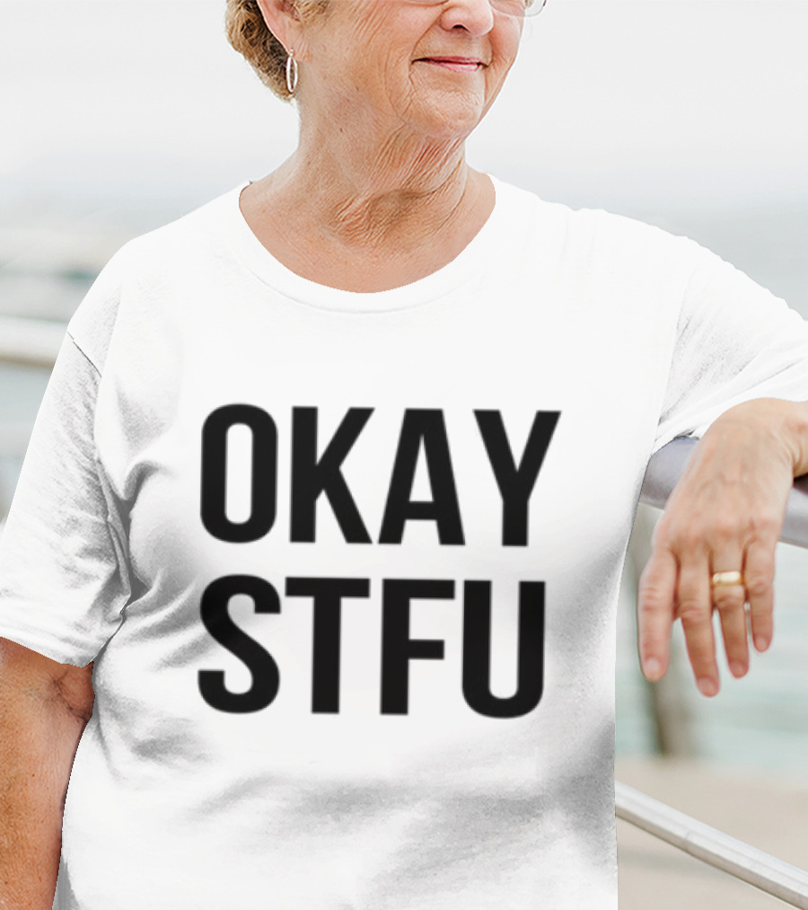 "Limited Apdhillon Okay STFU Bold Text Style" T-Shirt