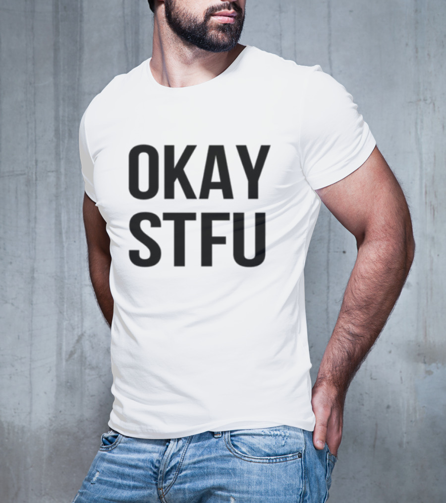 "Limited Apdhillon Okay STFU Bold Text Style" T-Shirt
