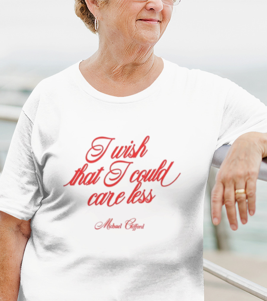 I Wish That I Could Care Less Michael Clifford T-Shirt