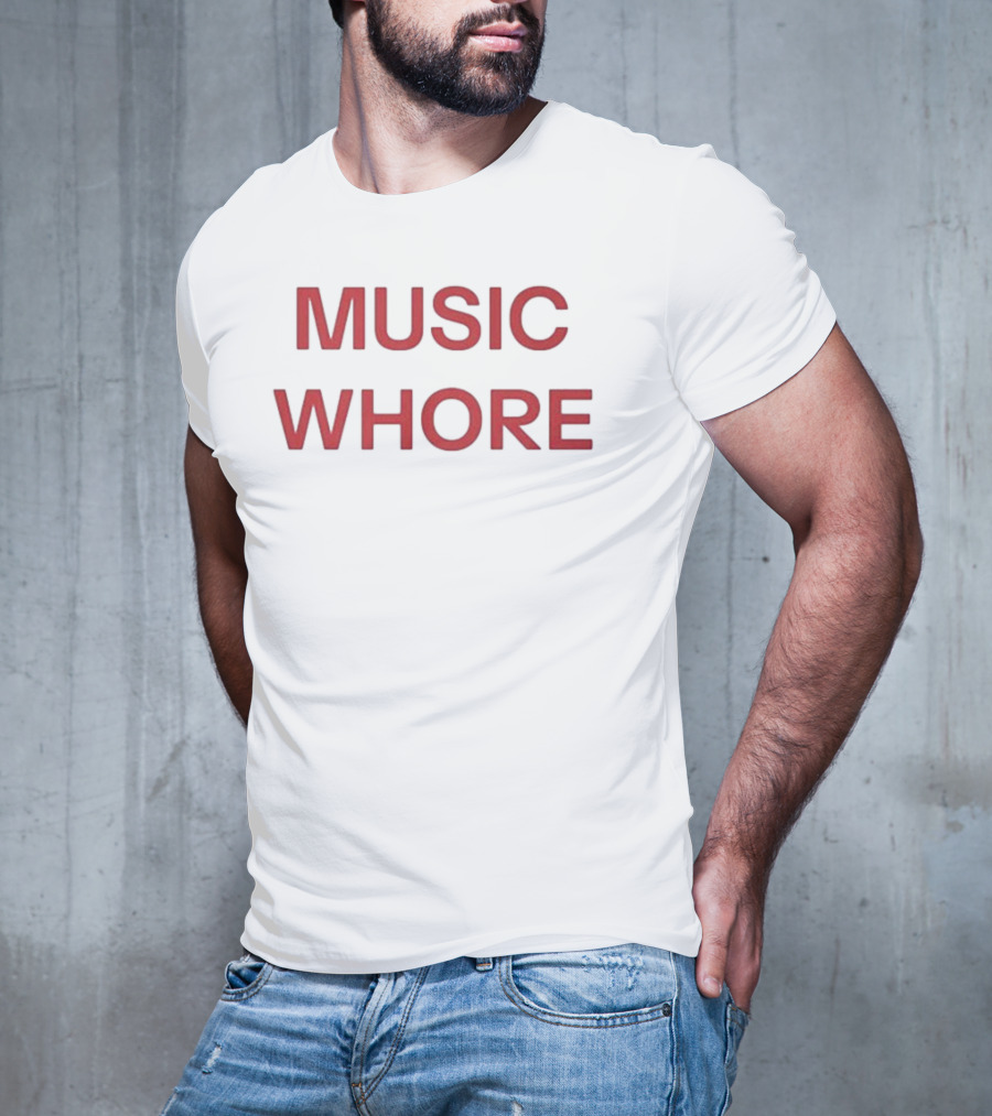 "Bold Red Text Music Whore Statement" T-Shirt