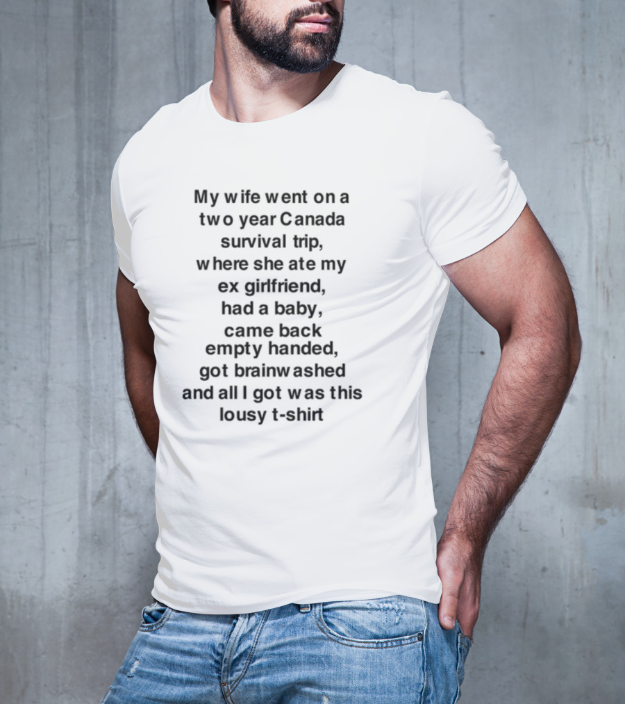 My Wife Went On A Two Year Canada Survival Trip And All I Got Was This Yoga T-Shirt