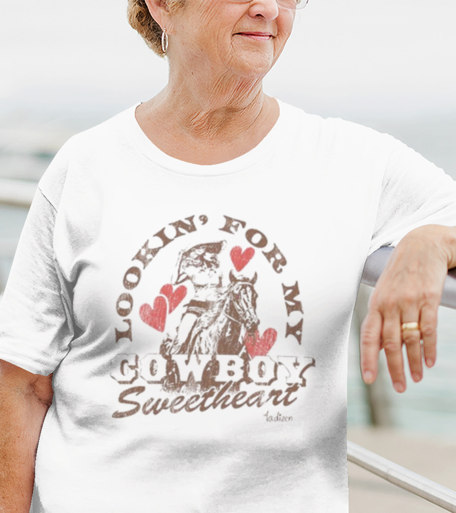 Lookin For My Cowboy Sweetheart Madison Marilla Hearts And Horse T-Shirt