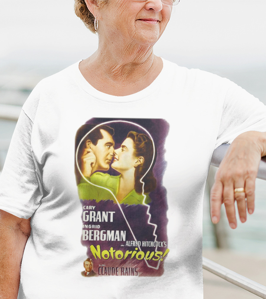 Cary Grant Ingrid Bergman In Alfred Hitchcock's Notorious With Claude Rains T-Shirt